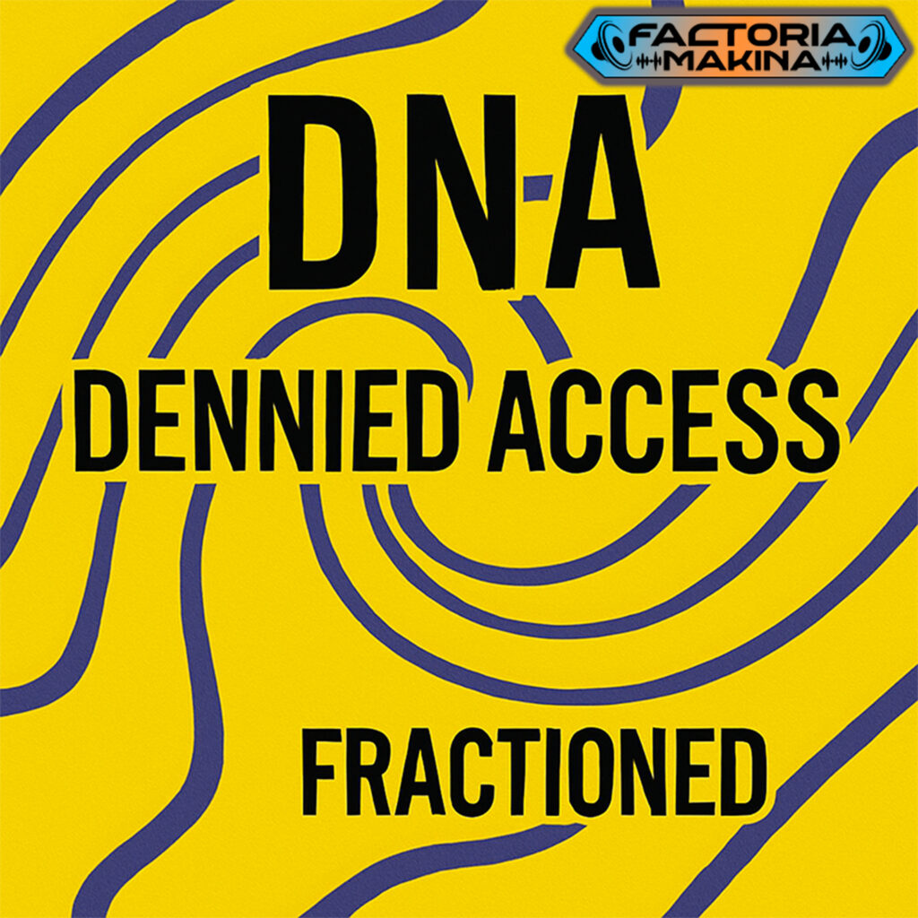 Fractioned DNA Dennied Access – Fractioned – Factoria Makina