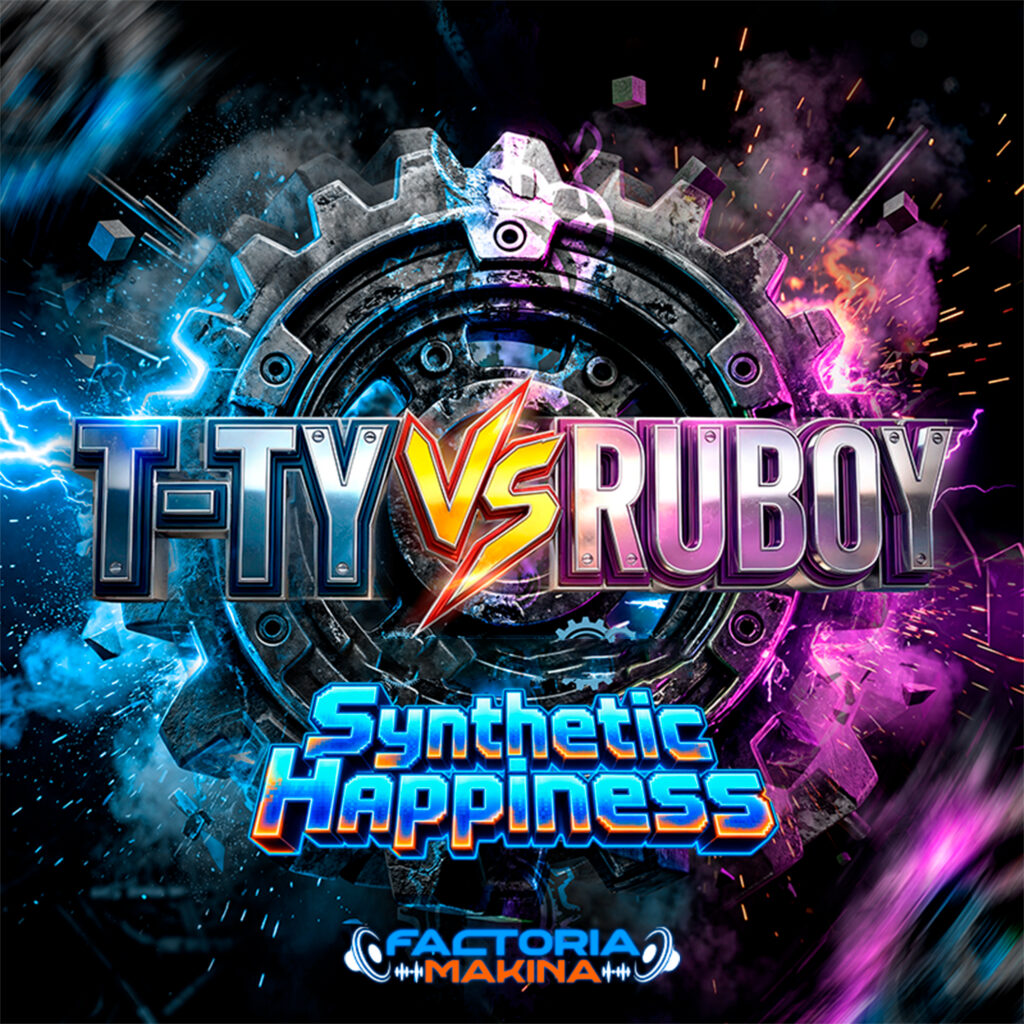 T-TY Vs Ruboy - Synthetic Happiness